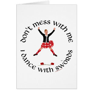 Highland Dancer Don't Mess With Me