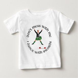 Highland Dancer Don't Mess With Me Baby T-Shirt