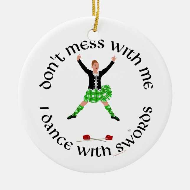 Highland Dancer Don't Mess With Me Ceramic Ornament (Front)