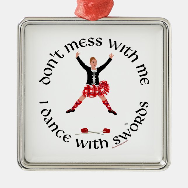 Highland Dancer Don't Mess With Me Metal Ornament (Front)