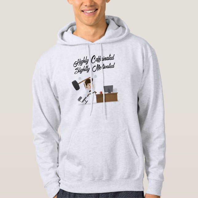 "Highly Caffeinated, Slightly Motivated" Hoodie (Front)