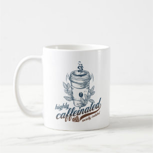 highly caffeinated socially isolated funny coffee mug