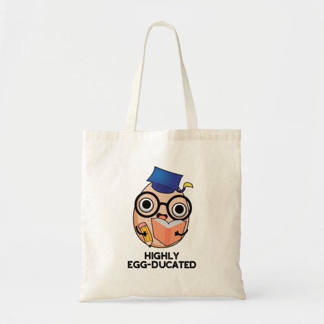 Highly Egg-ducated Funny Educated Egg Pun  Tote Bag (Front)
