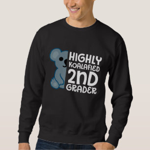 Highly Koalafied 2nd Grader Koala Design Back To S Sweatshirt