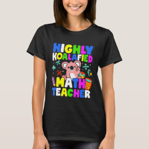 Highly Koalafied Math Teacher Pink Koala Bear Pun T-Shirt