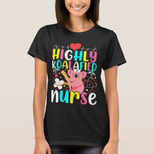 Highly Koalafied Nurse Koala Bear Nursing Pun T-Shirt
