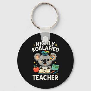 Highly Koalafied Teacher - Funny Koala Bear Key Ring