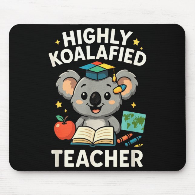 Highly Koalafied Teacher - Funny Koala Bear  Mouse Pad (Front)