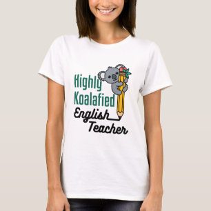 Highly Koalified English Teacher T-Shirt