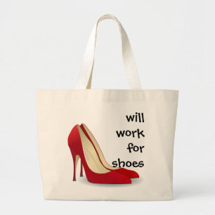 Highly Motivated: Will Work for Shoes (Maybe) Large Tote Bag