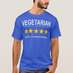 Highly Recommended Vegetarian Vegan T-Shirt