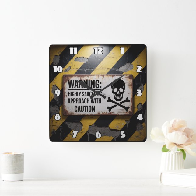 HIGHLY SARCASTIC - APPROACH WITH CAUTION SQUARE WALL CLOCK (Home)