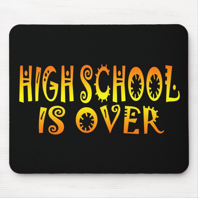 Highschool Is Over Mouse Pad (Front)