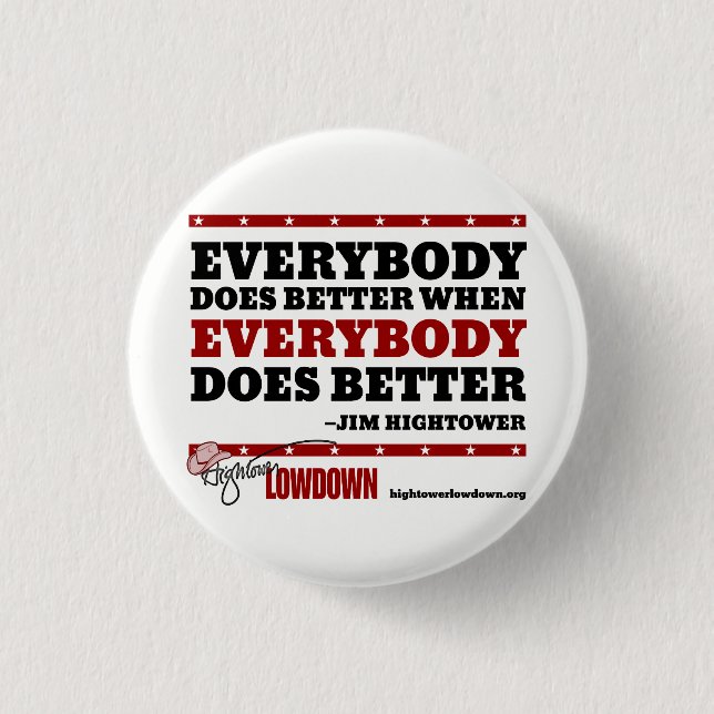 Hightower Lowdown: Everybody Does Better (Button) 3 Cm Round Badge (Front)