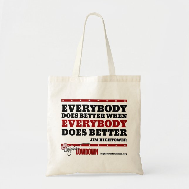 Hightower Lowdown: Everybody does better (Tote) Tote Bag (Front)