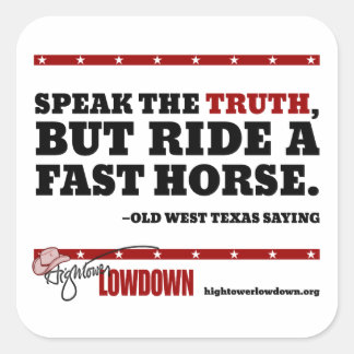 Hightower Lowdown: Speak the truth (Sticker) Square Sticker