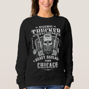 Highway Trucker Heavy Haulage Chicago Truck Yeah M Sweatshirt