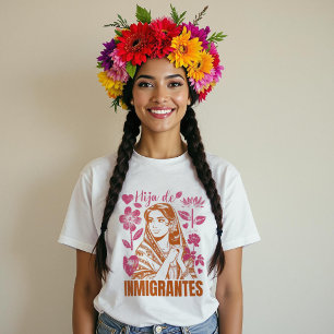 Hija De Inmigrantes Daughter of Immigrants Floral  T-Shirt