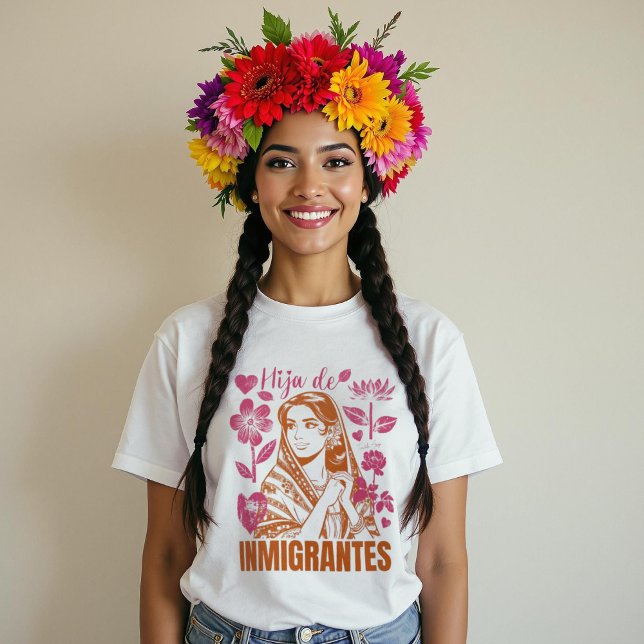 Hija De Inmigrantes Daughter of Immigrants Floral  T-Shirt (Hija De Inmigrantes Daughter of Immigrants Floral T-Shirt.)