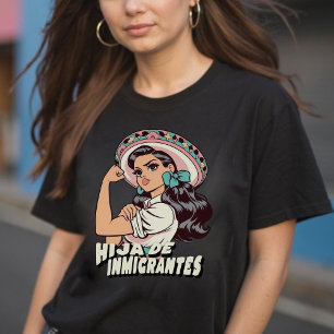 Hija De Inmigrantes Daughter of Immigrants T-Shirt