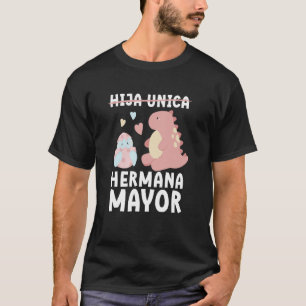 Hija Unica Hermana Mayor Promovida A Hermana Mayor T-Shirt