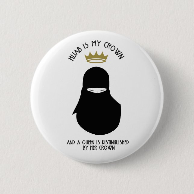 Hijab is my crown - NIQAB 6 Cm Round Badge (Front)