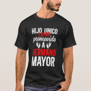 Hijo Unico Expira Promovido A Hermano Mayor T-Shirt
