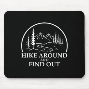 Hike Around And Find Out Funny Hiking Lovers Adven Mouse Pad