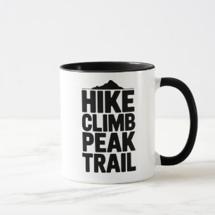 Hike Climb Peak Trail Mountain Typography Mug