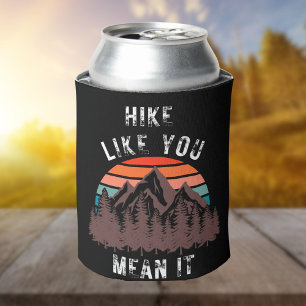 Hike Like You Mean It Hikers Attitude Can Cooler