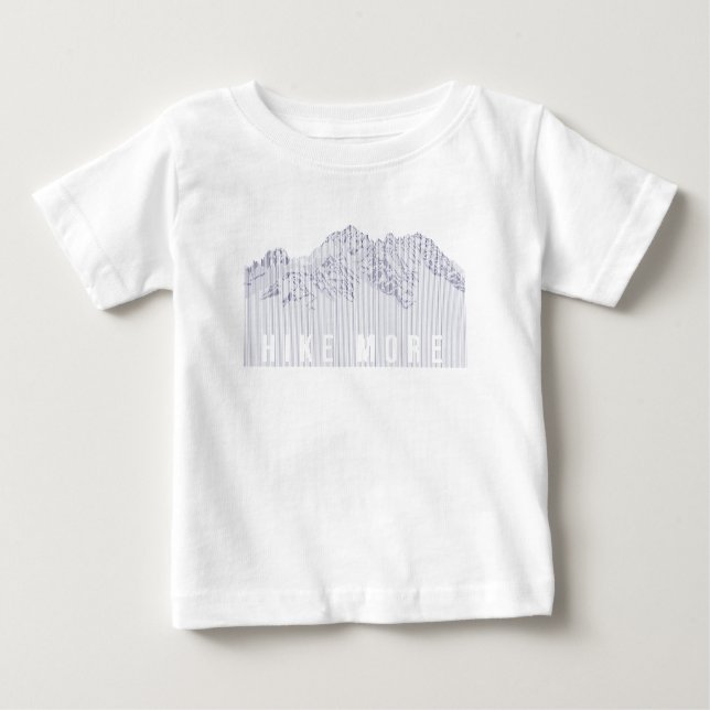Hike More Mountains Baby T-Shirt (Front)