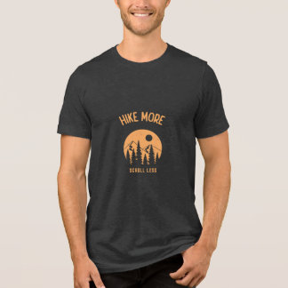 HIKE MORE, SCROLL LESS Tri-Blend SHIRT