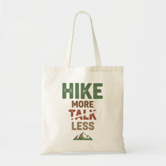 Hike More Talk Less Tote Bag