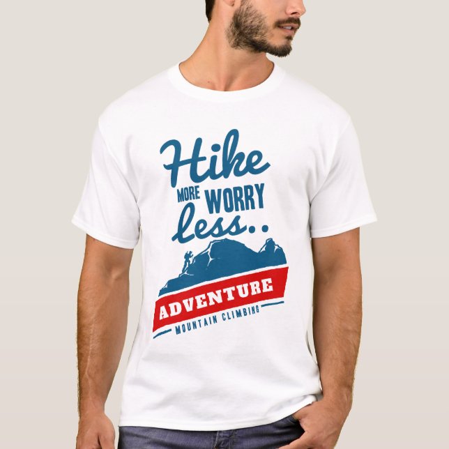 hike more worry less adventure T-Shirt (Front)