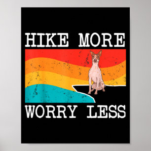 Hike more worry less american hairless terrier dog poster