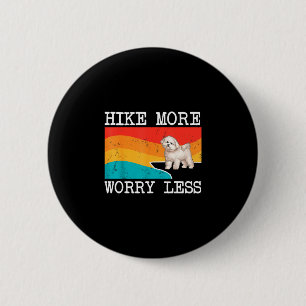 Hike more worry less bichons frise graphic hiking 6 cm round badge