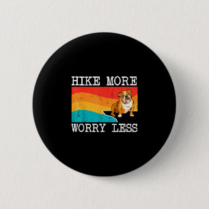 Hike more worry less bulldog graphic hiking 6 cm round badge