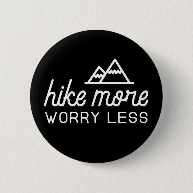 Hike More, Worry Less Button (Front)