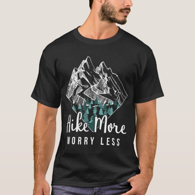 hike more worry less camping T-Shirt (Front)