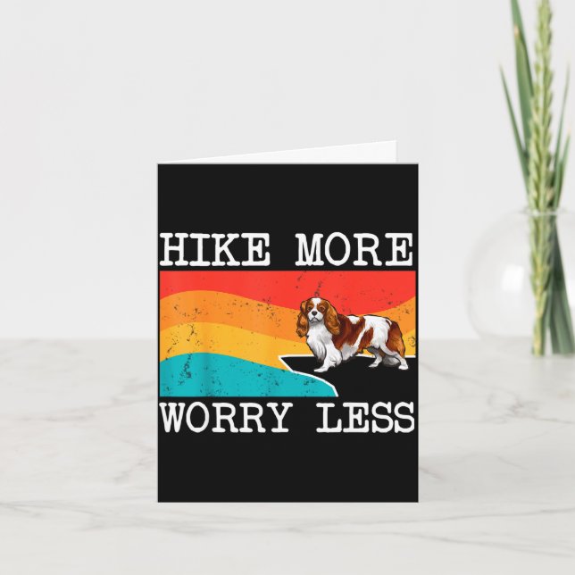 Hike more worry less cavalier king charles spaniel card (Front)