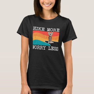 Hike More Worry Less Chinese Crested Graphic Hikin T-Shirt