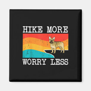 Hike more worry less french bulldog graphic hiking magnet