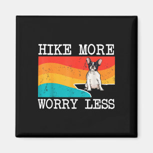 Hike more worry less french bulldog graphic hiking magnet