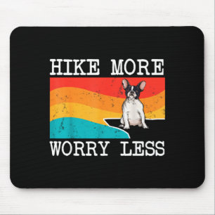 Hike more worry less french bulldog graphic hiking mouse pad