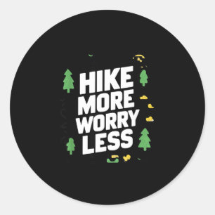 Hike more worry less funny cool motivational classic round sticker
