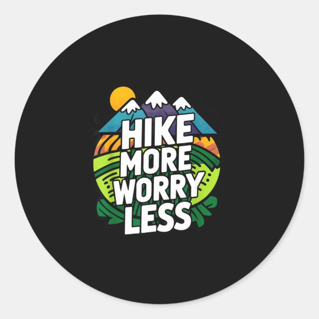Hike more worry less funny cool motivational classic round sticker (Front)