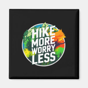 Hike more worry less funny cool motivational magnet