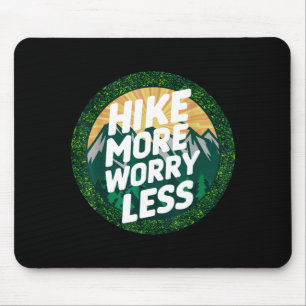 Hike more worry less funny cool motivational mouse pad