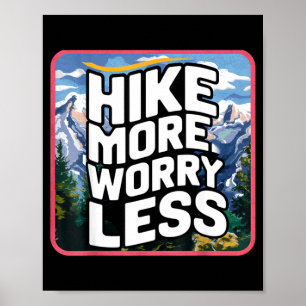 Hike more worry less funny cool motivational poster