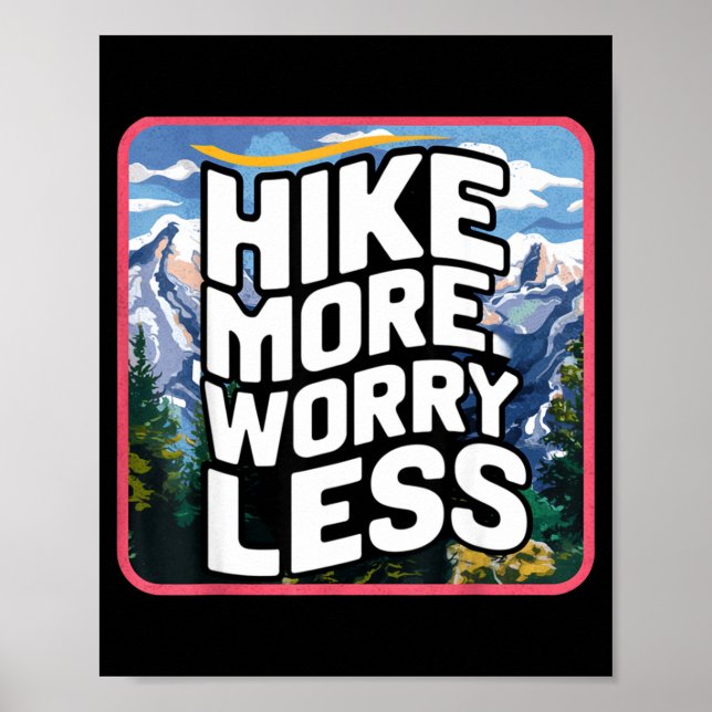 Hike more worry less funny cool motivational poster (Front)